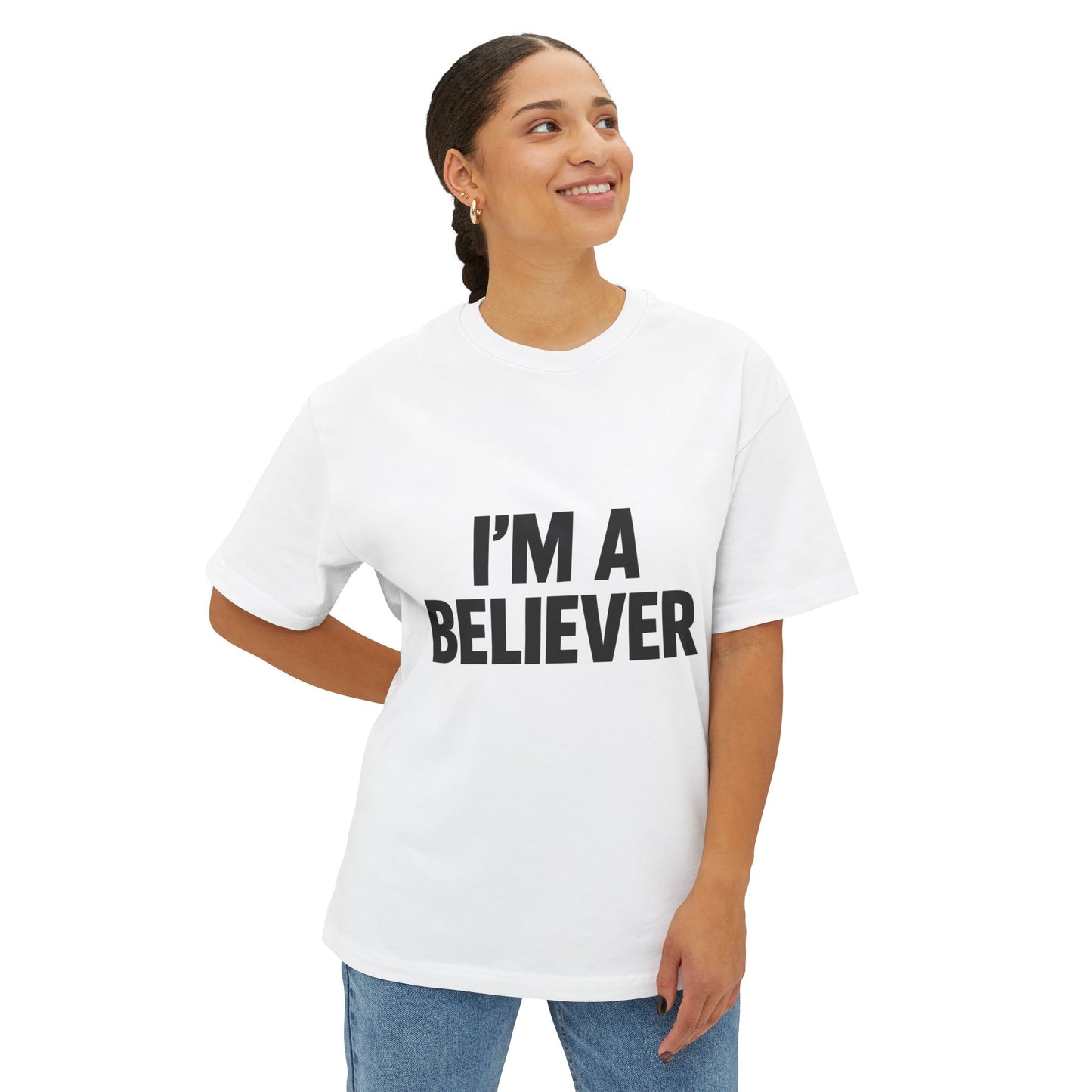 Unisex Oversized Tee - I'm a Believer, Casual Wear, Gift for Friends, Inspiration Shirt, Everyday Comfort