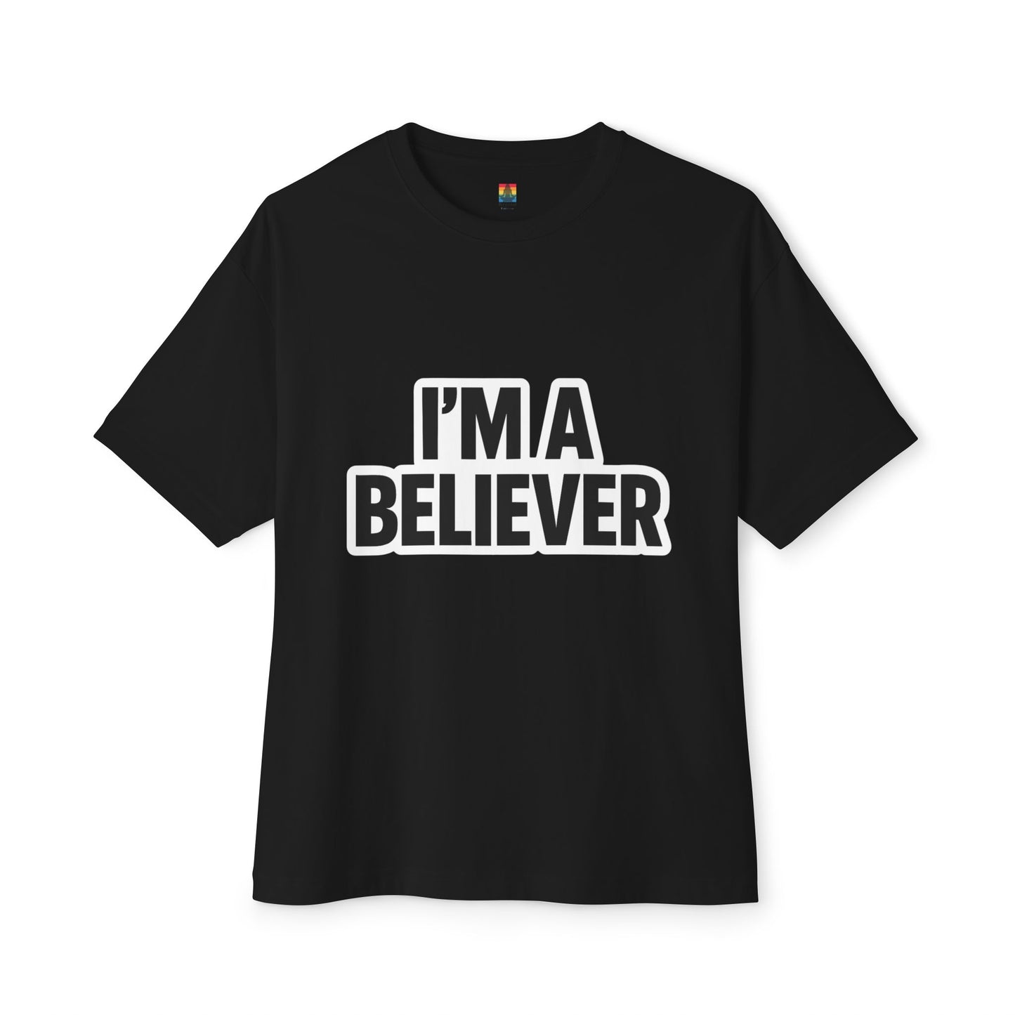 Unisex Oversized Tee - I'm a Believer, Casual Wear, Gift for Friends, Inspiration Shirt, Everyday Comfort