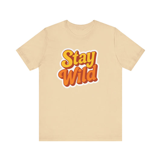 Stay Wild Unisex Short Sleeve Tee, Adventure T-Shirt, Outdoor Apparel, Gift for Nature Lovers, Summer Style, Casual Wear