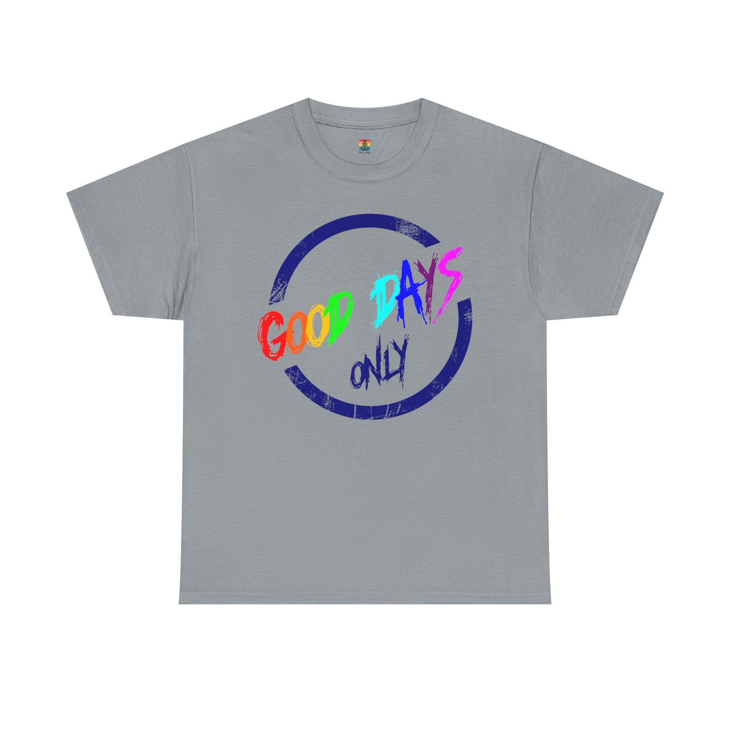 Good Days Only Unisex Heavy Cotton Tee