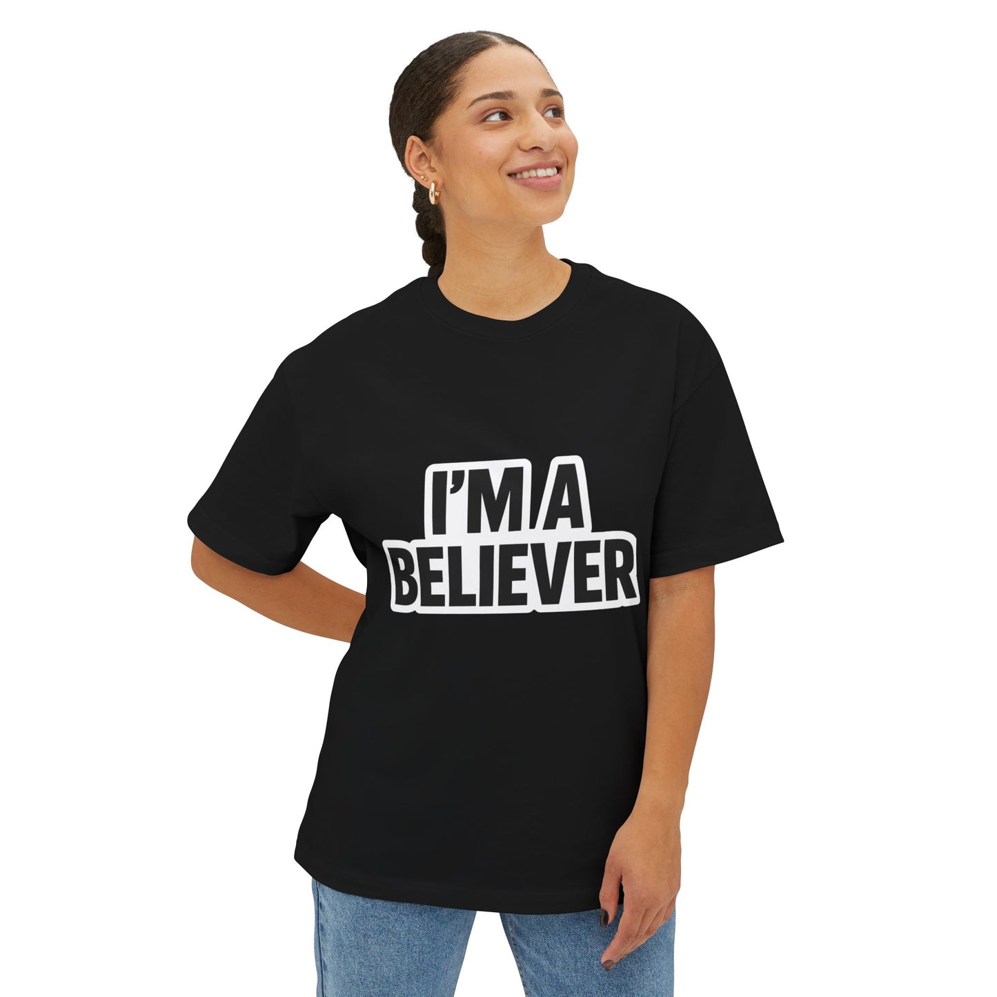 Unisex Oversized Tee - I'm a Believer, Casual Wear, Gift for Friends, Inspiration Shirt, Everyday Comfort