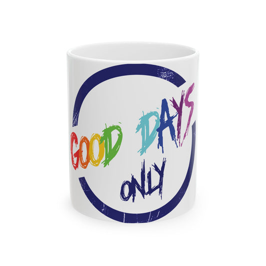 Colorful Good Days Only Ceramic Mug - Celebrate Positivity, Inspirational Gift, Coffee Lover's Delight, Unique Kitchenware, Fun [...]